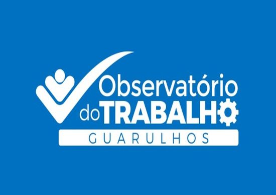 Segundo Secretaria de Trabalho Guarulhos tem o melhor saldo de emprego formal no primeiro bimestre dos últimos 4 anos