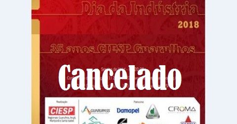 EVENTO CANCELADO!!! – GUARULHOS REALIZA DIA 29 DE MAIO SEU EVENTO DO DIA DA INDÚSTRIA