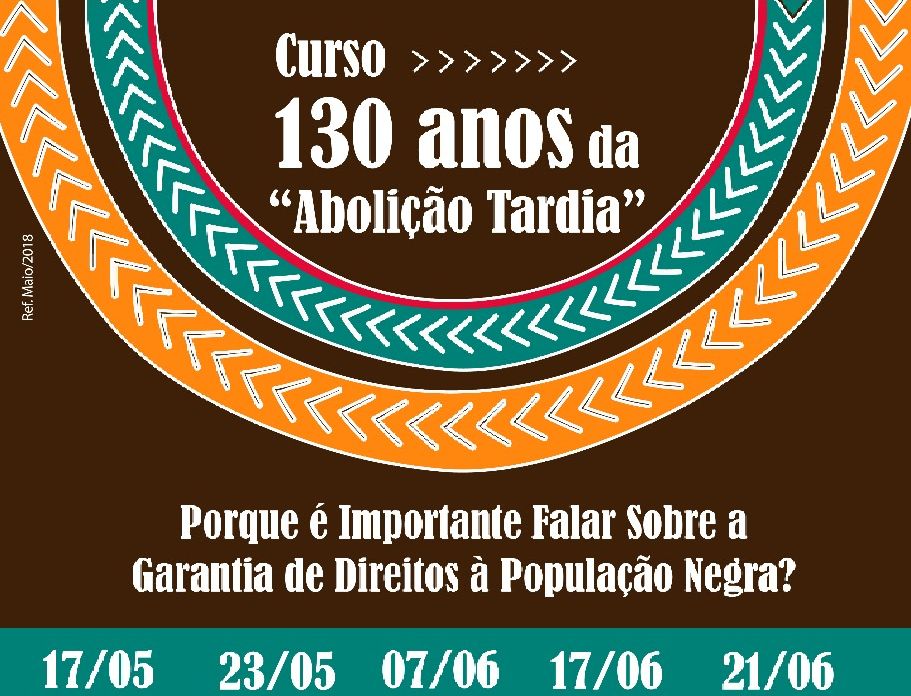 Igualdade Racial promove curso sobre 130 anos da Abolição da Escravatura