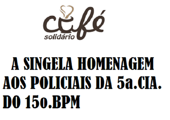 Comunidade promove Café Solidário aos policiais da 5a. Cia…SAIBA MAIS