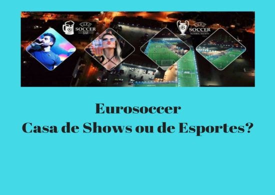 Euro Soccer, Casa de Shows ou Quadra de Esportes?