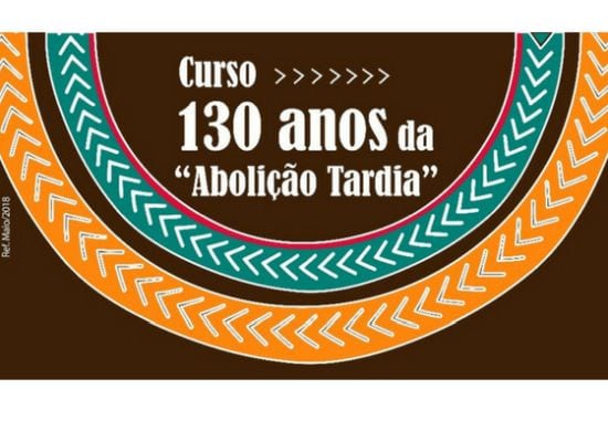 “130 Anos da Abolição Tardia” curso aborda direitos da população negra