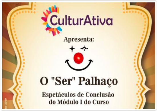 Espetáculos da oficina “O Ser Palhaço” acontecem nesta sexta e sábado