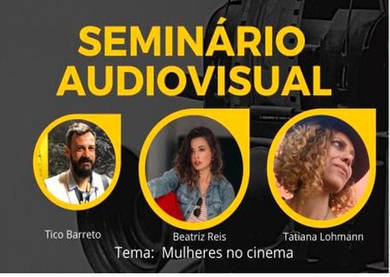 Mulheres no cinema é tema do Seminário Audiovisual desta sexta-feira