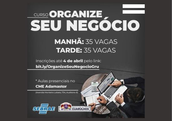 Curso Organize seu Negócio está com inscrições abertas em Guarulhos