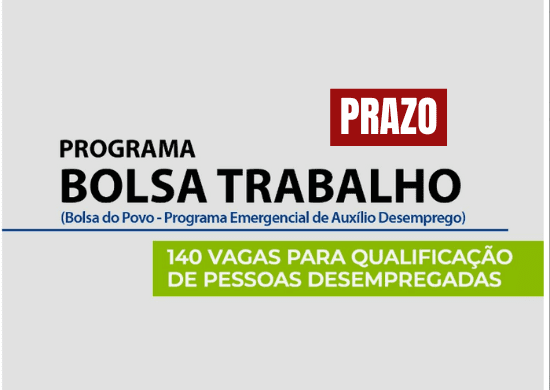 Inscrições para o Programa Bolsa Trabalho terminam nesta terça-feira