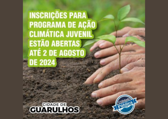 Clima Ação Jovem Guarulhos 2024 abre inscrições para projetos de soluções climáticas