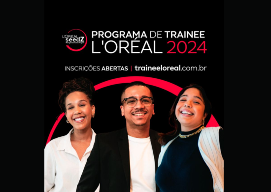 Programa de trainee Grupo L’Oréal 2024 está com inscrições abertas