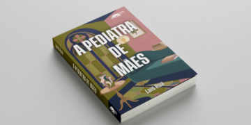 Quem cuida das mães? Livro apresenta o olhar de pediatra sobre a experiência materna – ALÉM DO CONSULTÓRIO